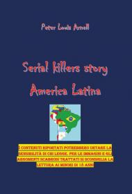 America latina. Serial killers story. Vol. 1