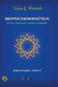 Biopsicoenergética. O ser humano como medida. Vol. 2