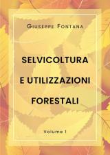 Selvicoltura e utilizzazioni forestali. Vol. 1