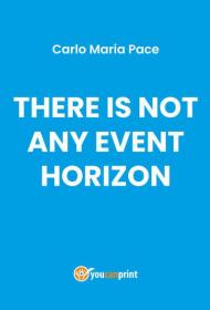 There is not any event horizon