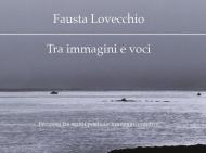 Tra immagini e voci. Percorso tra scritti poetici e immagini emotive