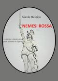 Nemesi rossa. La lotta per la libertà è antica quanto la tirannia che l'opprime