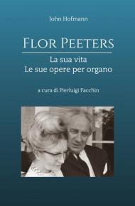 Flor Peeters la sua vita e le sue opere per organo