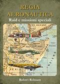 Regia aeronautica. Raid e missioni speciali