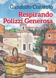 Respirando Polizzi Generosa. Polizzi che non c'è più