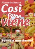 Cosi come viene. Penne e maccheroni