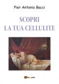 Scopri la tua cellulite. Riconoscerla per curarla