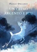 Un cervo argento e blu