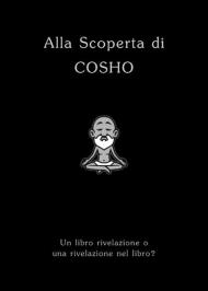 Alla scoperta di Cosho