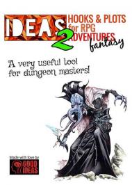 Ideas! Hooks & plots for fantasy RPG adventures. Vol. 2