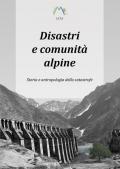 Disastri e comunità alpine. Storia e antropologia della catastrofe