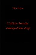 L' affaire Somalia. Romanzo di una strage