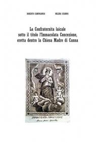 La Confraternita laicale sotto il titolo l'Immacolata Concezione, eretta dentro la Chiesa Madre di Canna