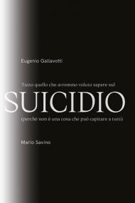 Tutto quello che avremmo voluto sapere sul suicidio