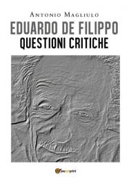 Eduardo De Filippo. Questioni critiche
