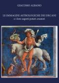 Le immagini astrologiche dei decani e i loro segreti poteri creatori