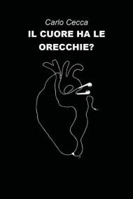 Il cuore ha le orecchie?