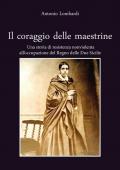 Il coraggio delle maestrine. Una storia di resistenza nonviolenta all'occupazione del Regno delle due Sicilie