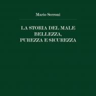 La storia del male. Bellezza, purezza e sicurezza