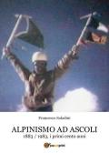 Alpinismo ad Ascoli. 1883-1983, i primi cento anni