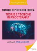 Manuale di psicologia clinica. Teorie e tecniche in psicoterapia