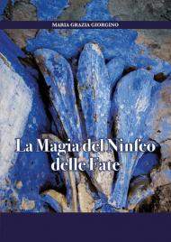 La magia del Ninfeo delle fate