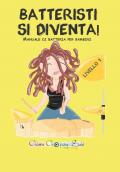 Batteristi si diventa. Manuale di batteria per bambini. Livello 1