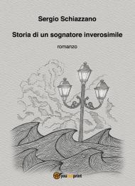 Storia di un sognatore inverosimile