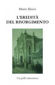 L' eredità del Risorgimento. Un giallo ottocentesco