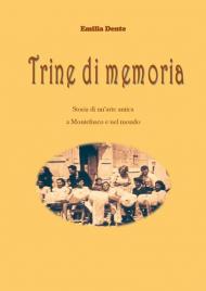 Trine di memoria. Storia di un'arte antica a Montefusco e nel mondo