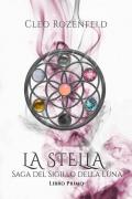 La stella. Saga del sigillo della luna. Vol. 1