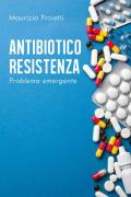 Antibiotico-resistenza. Problema emergente