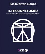 Il procapitalismo. L'economia del profitto per la prosperità e la prospettiva collettiva