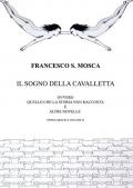 Il sogno della cavalletta ovvero quello che la storia non racconta e altre novelle. Opera grafica. Vol. 2