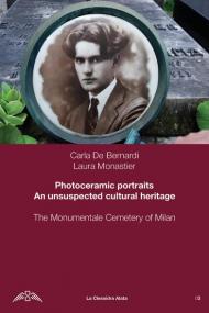 Photoceramic portraits. Un unsuspected cultural heritage. The Monumentale Cemetery of Milan