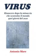 Virus. Rinascere dopo la minaccia che sconvolse il mondo quei giorni del 2020