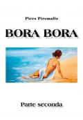 Bora Bora. Parte seconda
