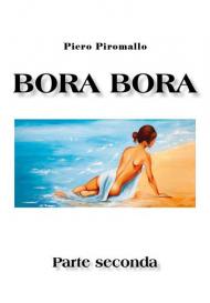 Bora Bora. Parte seconda