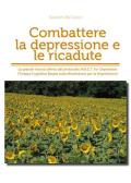 Combattere la depressione e le ricadute. La grande risorsa offerta dal protocollo M.B.C.T. for depression (terapia cognitiva basata sulla mindfulness per la depressione)