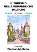 Il turismo nelle Repubbliche Baltiche. Estonia, Lettonia e Lituania