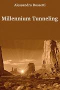 Millennium tunneling