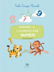 Imparo a riconoscere numeri e forme. Ediz. illustrata