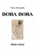 Bora Bora. Parte terza