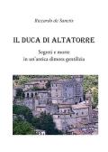 Il duca di Altatorre. Segreti e morte in un'antica dimora gentilizia