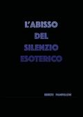 L' abisso del silenzio esoterico