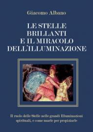 Le stelle brillanti e il miracolo dell'illuminazione. Il ruolo delle stelle nelle grandi illuminazioni spirituali, e come usarle per propiziarle