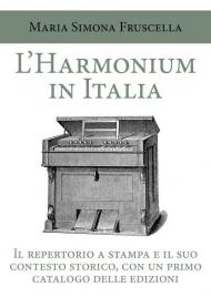 L' harmonium in Italia. Il repertorio a stampa e il suo contesto storico, con un primo catalogo delle edizioni