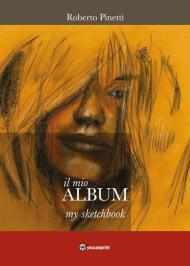 Il mio album-My sketchbook. Ediz. italiana e inglese