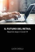 Il futuro del retail. Ripartire dopo il Covid-19