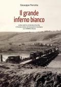 Il grande inferno bianco. Lettere dal Don di Nicolino Perrotta, S. Tenente medico dei Granatieri di Sardegna con l'ARMIR in Russia